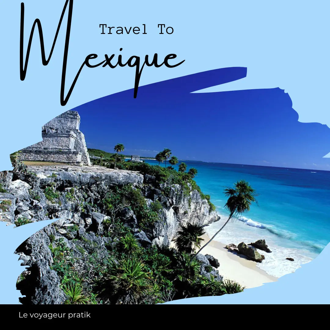 Mexique Le voyageur pratik